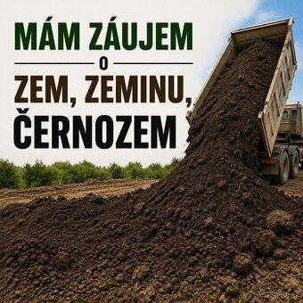 Zem, zemina, černozem - ZÁUJEM