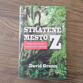 Stratené mesto Z - David Grann