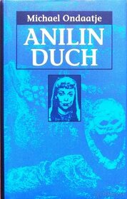 Michael Ondaatje: Anilin duch