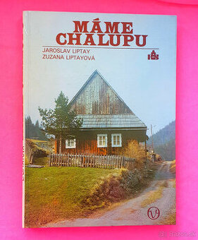 Máme chalupu