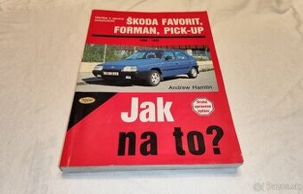 ŠKODA Favorit - Forman - Pick-up - manuál na opravy a údržbě