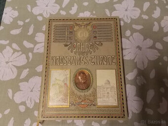 Kniha 60 rokov Habsburgskej monarchie r. 1908