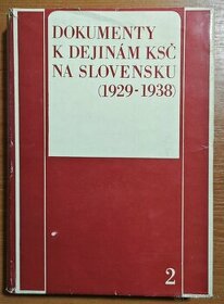 Dokumenty k dejinám KSČ na Slovensku (1929 - 1938)