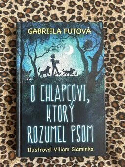 O chlapcovi, ktorý rozumel psom - Gabriela Futová