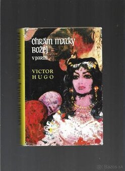 Victor Hugo- Chrám Matky Božej v Paríži