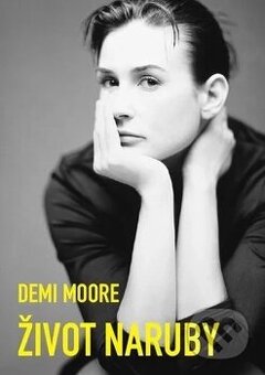 Demi Moore - Kniha: Život naruby