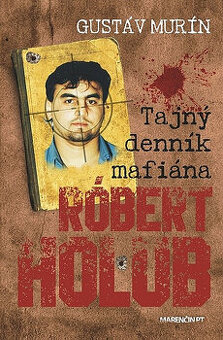 Tajný denník mafiána Róbert Holub