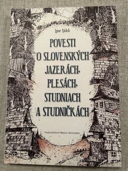 Povesti o slovenských jazerách, plesách, studniach a studnič