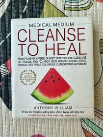 CLEANSE TO HEAL - Anthony William
