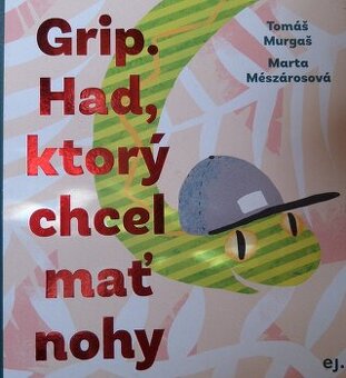 Grip - Had, ktorý chcel mať nohy
