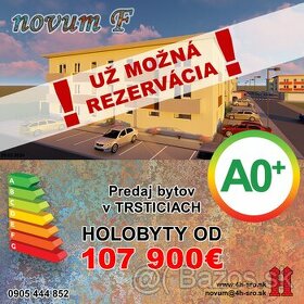 "NOVUM F" - Predaj 3 , 4 - izb. bytov, Trstice / Nádszeg