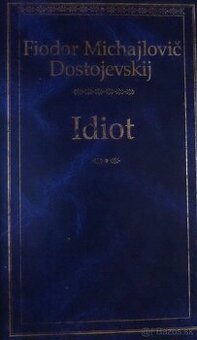 Idiot - Fiodor Michajlovič Dostojevskij