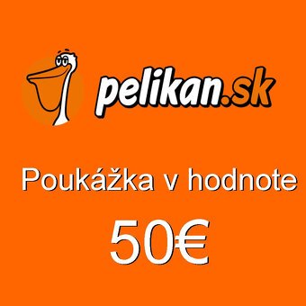 Darčeková poukážka 50€ na pelikan.sk / Poštovné Zadarmo