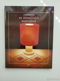 Margita Barišová - Vyšívame na netradičných materiáloch