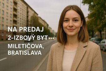 🏡 Predaj 2-izbový byt – Bratislava, Miletičova ul. 🏡
