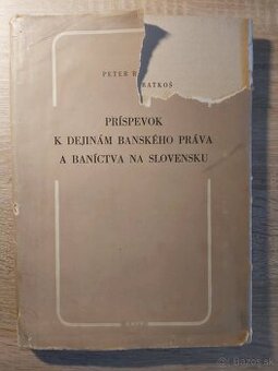 PRÍSPEVOK  K DEJINÁM  BANSKÉHO  PRÁVA  A  BANÍCTVA ...