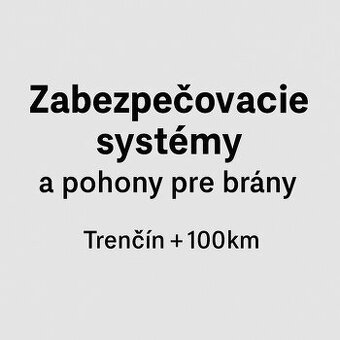 Zabezpečovacie systémy a automatické pohony pre brány
