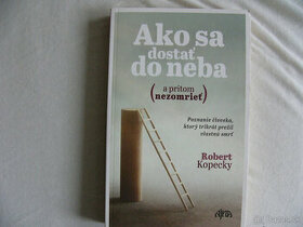 Predám knihu Ako sa dostať do neba - Robert Kopecky