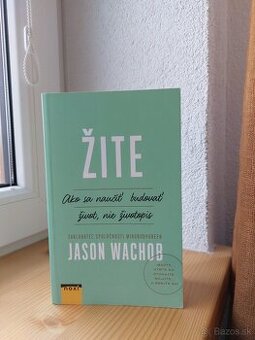 Žite : Ako sa naučiť budovať život, nie životopis