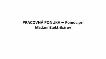 Pomoc pri hľadaní Elektrikárov (iba Ukrajinci)