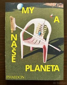 Predám knihu My a naše planeta z vydavateľstva Phaidon