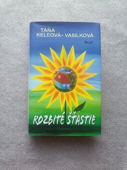 Rozbité šťastie - Táňa Keleová - Vasilková