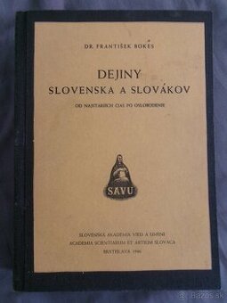 Dejiny Slovenska a Slovákov - Dr.František Bodes.