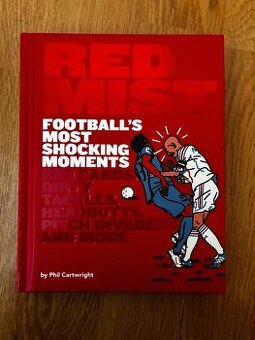 Phil Cartwright: Red Mist – Football’s Most Shocking Moments