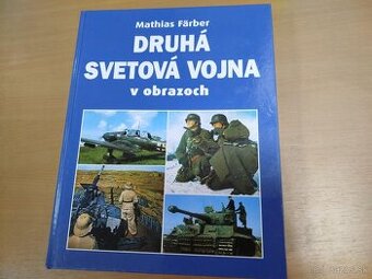 Druhá svetová vojna v obrazoch--2007-- Mathias Färber