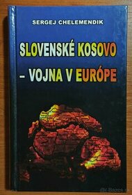 Slovenské Kosovo - vojna v Európe - Sergej Chelemendik