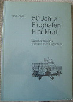 50 Jahre Flughafen Frankfurt 1936-1986