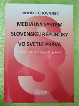 J.Chovanec. Medialny system SR vo svetle práva