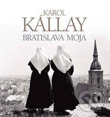 Karol Kállay - Bratislava moja