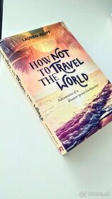 Laurene Juliff - How not to travel the world - 1