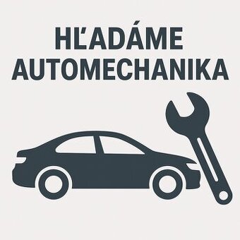 Hľadáme AUTOMECHANIKA 🔧🚗