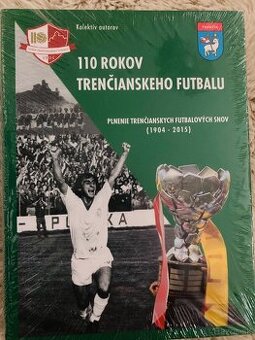 KNIHA 110 rokov trenčianskeho futbalu