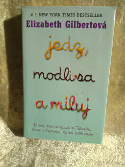 Elizabeth Gilbertová: Jedz, modli sa a miluj