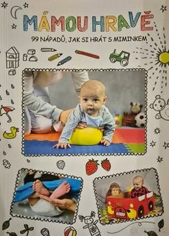 Predám knihu Mámou hravě: 99 nápadů, jak si hrát s miminkem