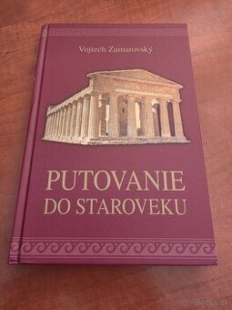 Putovanie do staroveku (Vojtech Zamarovský) Fascinujúca hist
