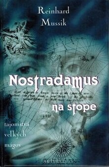Nostradamus na stope - tajomstvá veľkých mágov