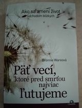 Päť vecí, ktoré pred smrťou najviac ľutujeme