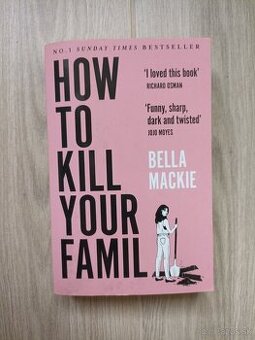 Kniha How to kill your family (Bella Mackie)