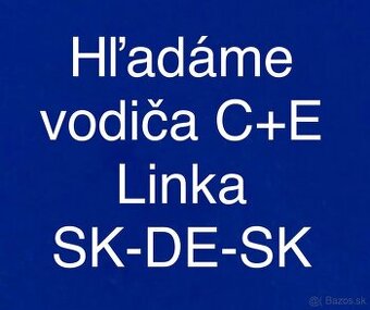 Hľadáme vodiča C+E linka Slovensko-Nemecko
