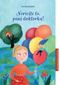 Neriešte to, pani doktorka autor Eva Reichelová