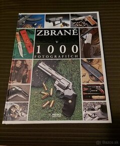 Zbrane v 1000 fotografii - výpravná publikácia