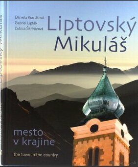 Liptovský Mikuláš - mesto v krajine: Komárová, Lipták
