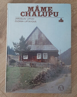 Máme chalupu