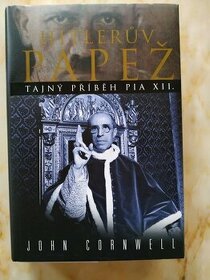 Hitlerův papež - John Cornwell, Tajný príbeh PIA XII. - 1
