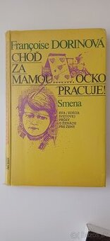 Dorinová - Choď za mamou... ocko pracuje