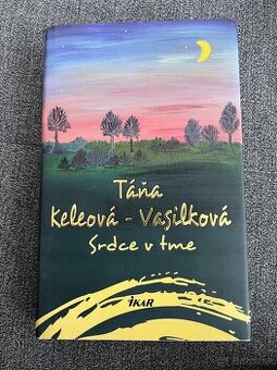 Táňa Keleová Vasilová - Srdce v tme